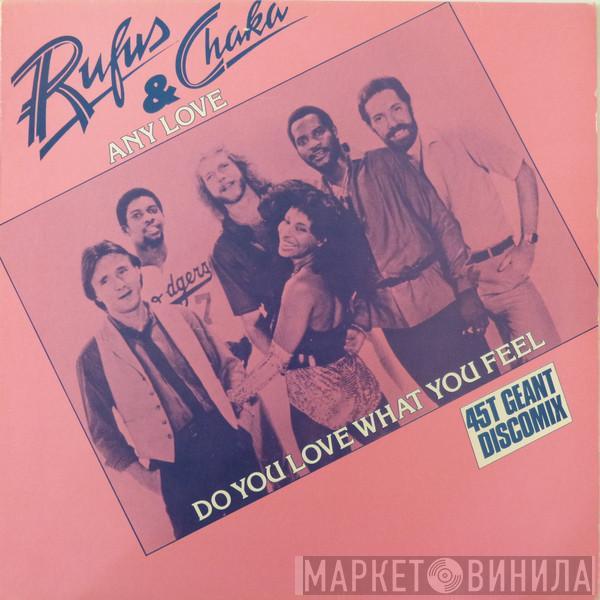  Rufus & Chaka Khan  - Any Love / Do You Love What You Feel