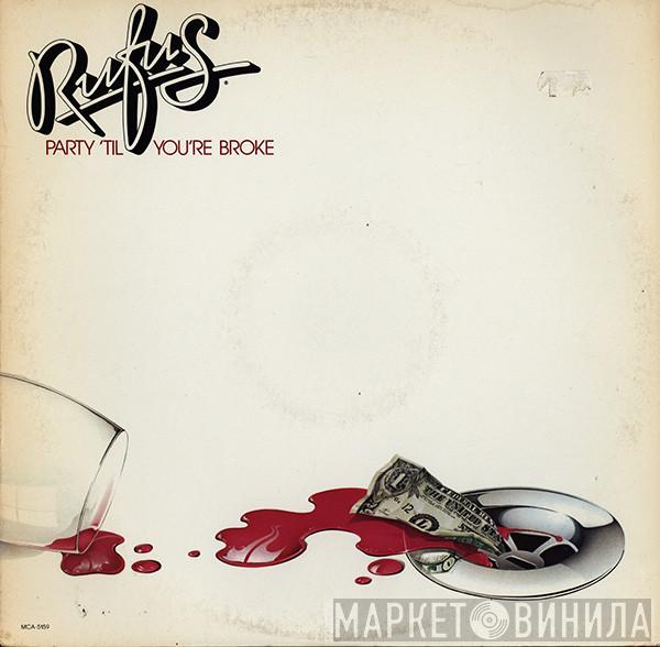 Rufus - Party 'Til You're Broke