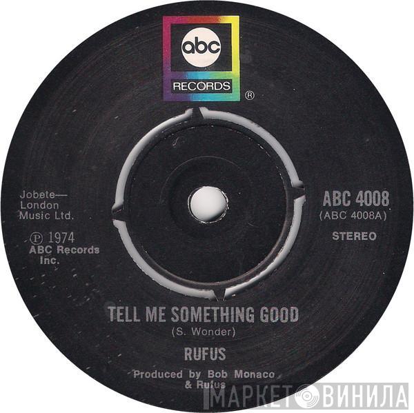 Rufus - Tell Me Something Good