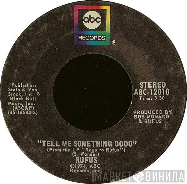 Rufus - Tell Me Something Good