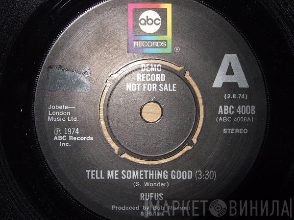 Rufus - Tell Me Something Good