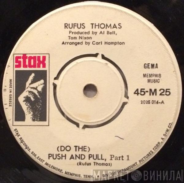  Rufus Thomas  - (Do The) Push And Pull