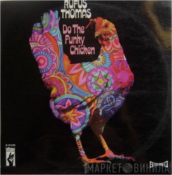  Rufus Thomas  - Do The Funky Chicken