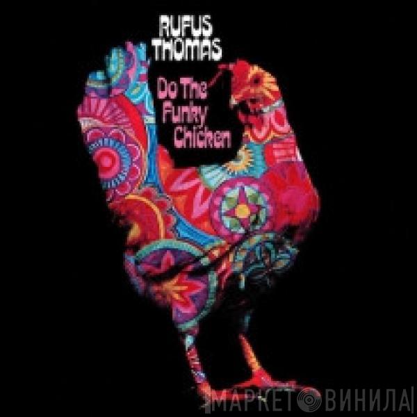  Rufus Thomas  - Do The Funky Chicken