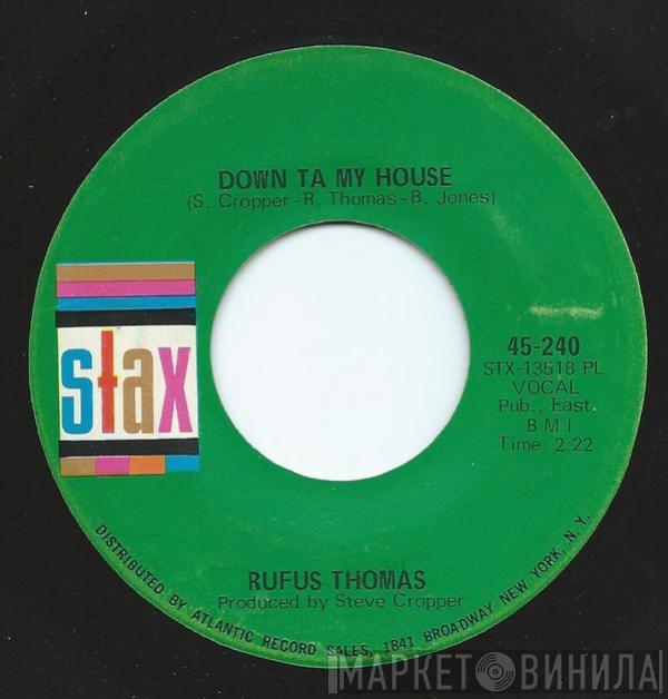 Rufus Thomas - Down Ta My House / Steady Holding On