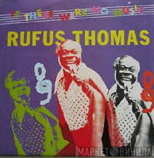 Rufus Thomas - If There Were No Music