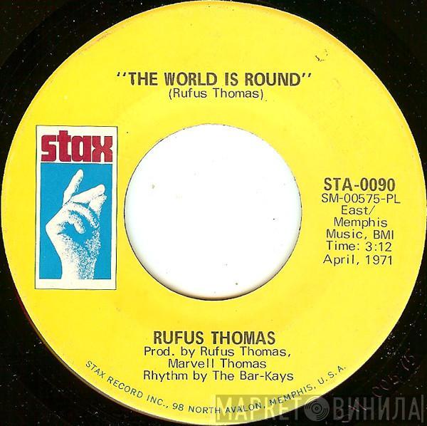 Rufus Thomas - The World Is Round / (I Love You) For Sentimental Reasons