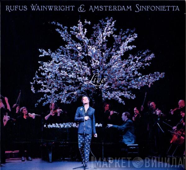 Rufus Wainwright, Amsterdam Sinfonietta - Rufus Wainwright & Amsterdam Sinfonietta Live