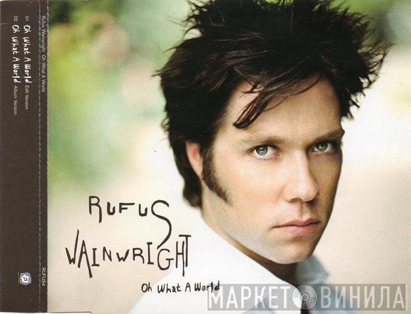 Rufus Wainwright - Oh What A World