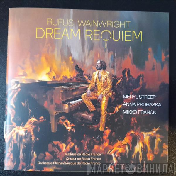 Rufus Wainwright, Orchestre Philharmonique De Radio France, Anna Prohaska, Chœur de Radio France, Mikko Franck, Meryl Streep - Rufus Wainwright: Dream Requiem 