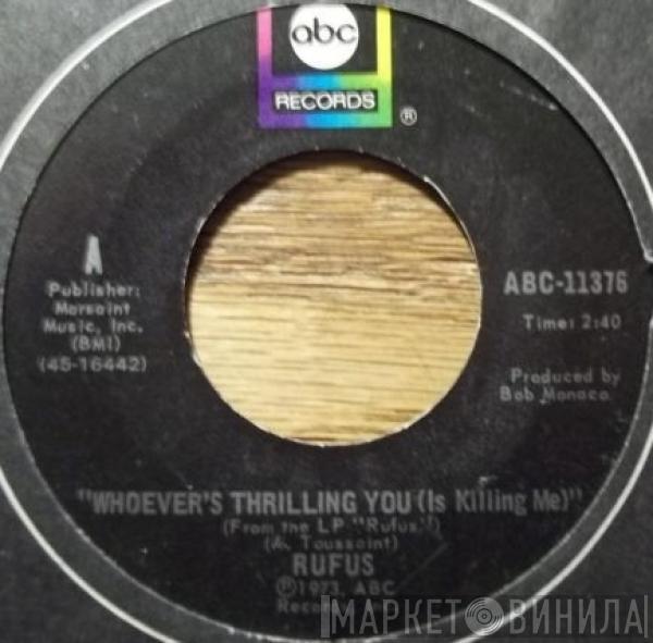 Rufus - Whoever's Thrilling You (Is Killing Me)