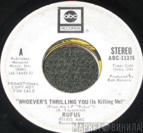 Rufus - Whoever's Thrilling You (Is Killing Me)