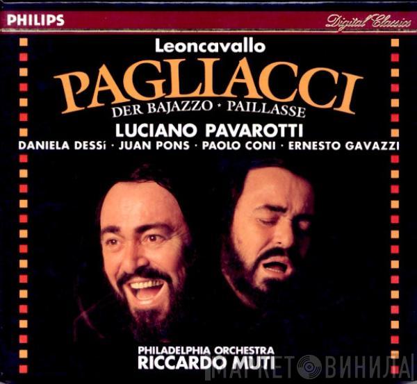 Ruggiero Leoncavallo, Riccardo Muti, The Philadelphia Orchestra, Luciano Pavarotti, Daniela Dessì, Juan Pons, Paolo Coni, Ernesto Gavazzi - Pagliacci