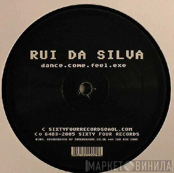 Rui Da Silva - Dance.Come.Feel.Exe