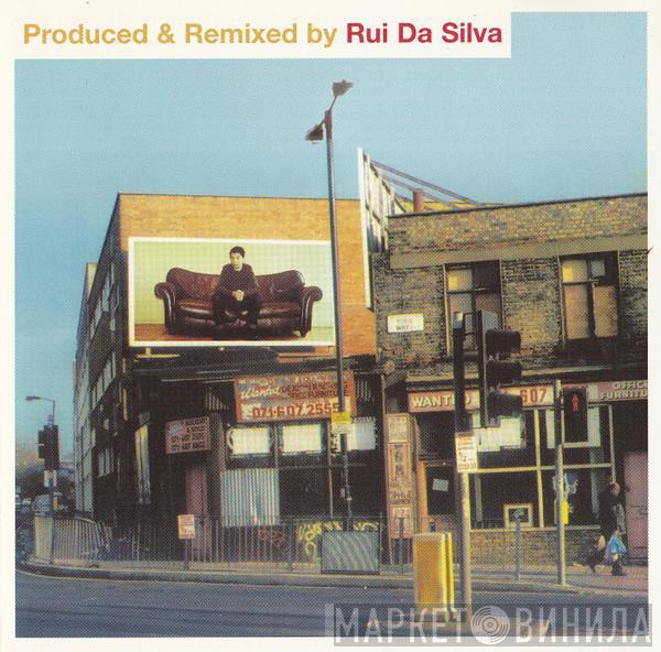 Rui Da Silva - Produced & Remixed