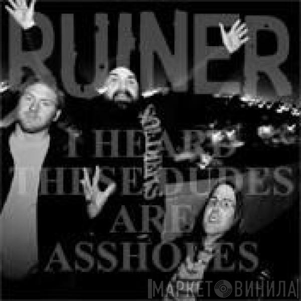 Ruiner - I Heard These Dudes Are Assholes