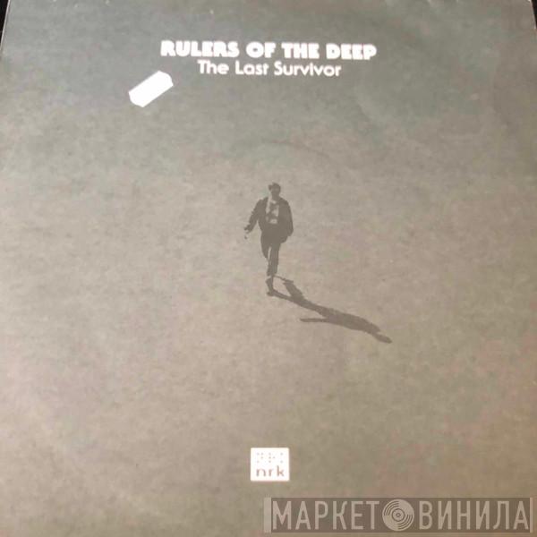 Rulers Of The Deep - The Last Survivor