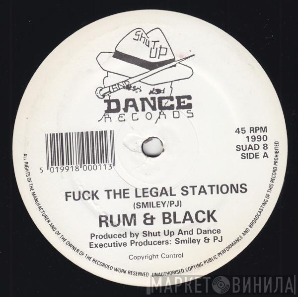 Rum & Black - Fuck The Legal Stations / I'm Not In Love