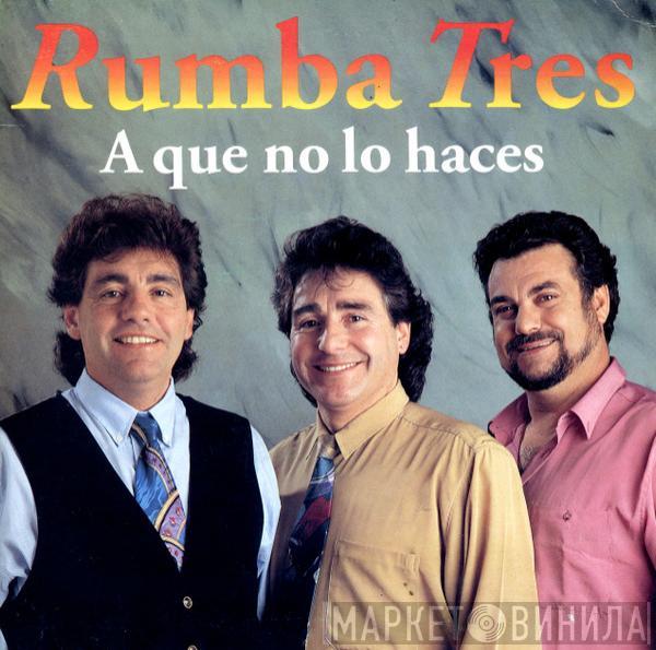 Rumba Tres - A Que No Lo Haces