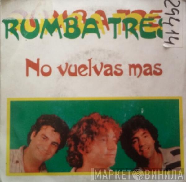 Rumba Tres - No Vuelvas Mas