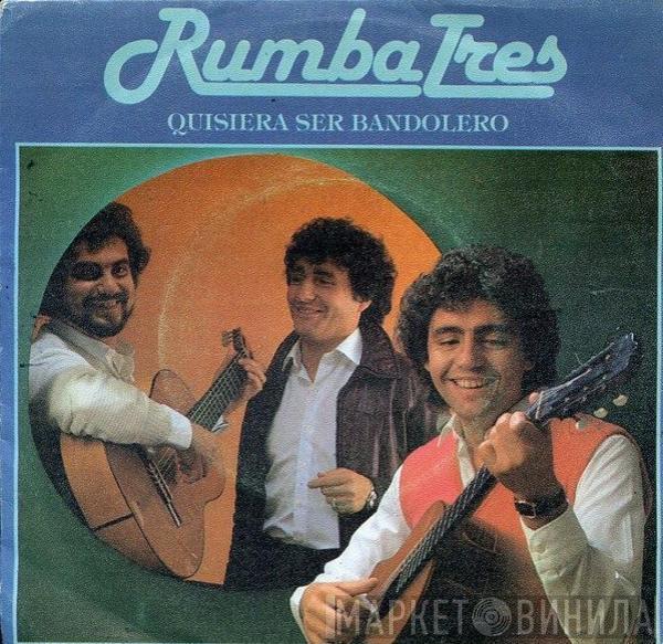 Rumba Tres - Quisiera Ser Bandolero