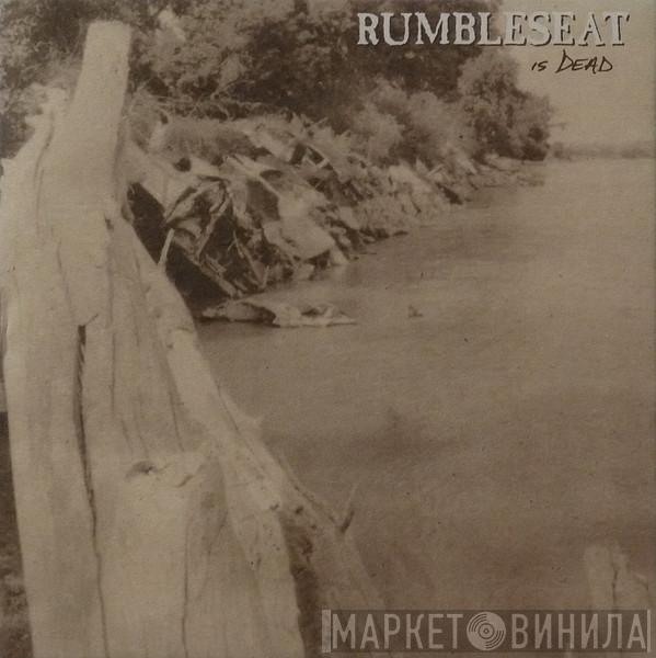 Rumbleseat - Is Dead