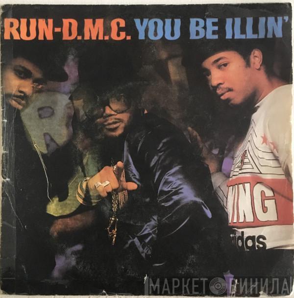  Run-DMC  - You Be Illin' / Hit It Run