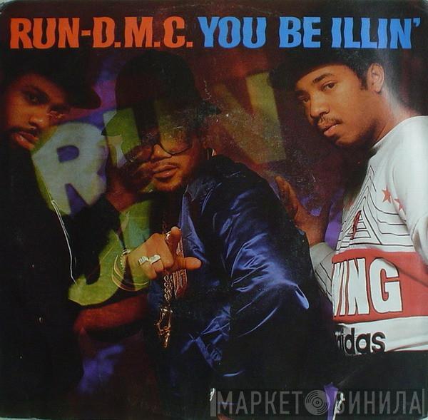  Run-DMC  - You Be Illin' / Hit It Run