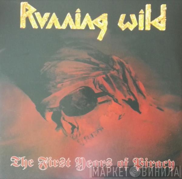 Running Wild - The First Years Of Piracy