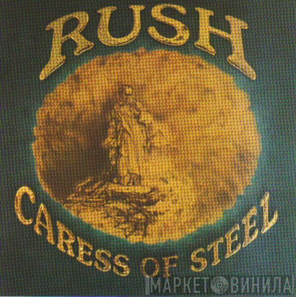  Rush  - Caress Of Steel