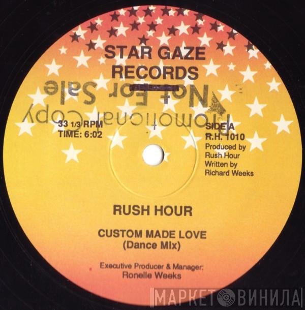  Rush Hour   - Custom Made Love