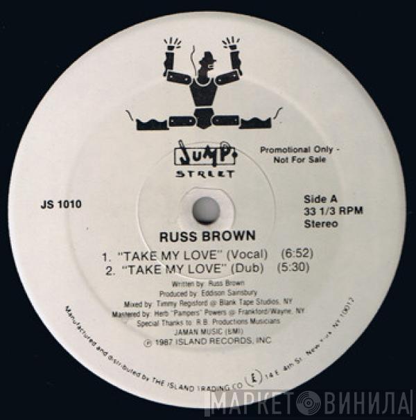 Russ Brown - Take My Love / Gotta Find A Way