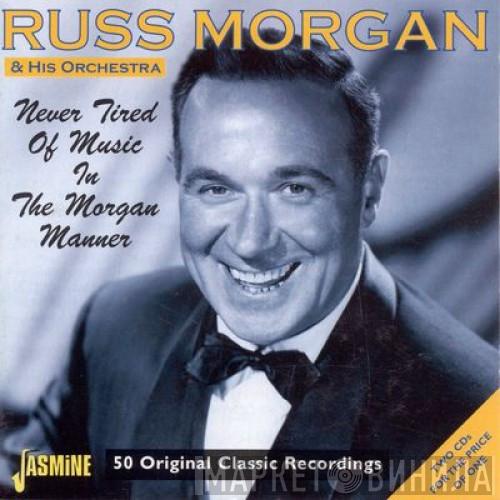 Russ Morgan And His Orchestra - Never Tired Of Music In The Morgan Manner