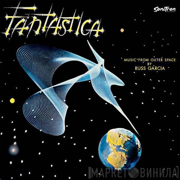  Russell Garcia And His Orchestra  - Fantastica - Music From Outer Space