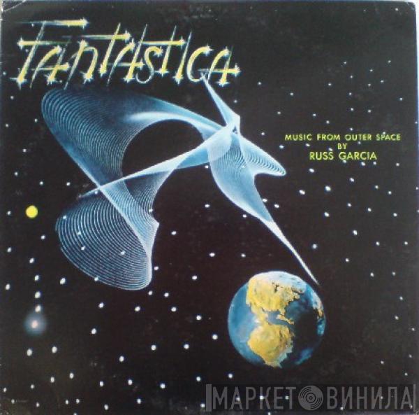  Russell Garcia And His Orchestra  - Fantastica - Music From Outer Space