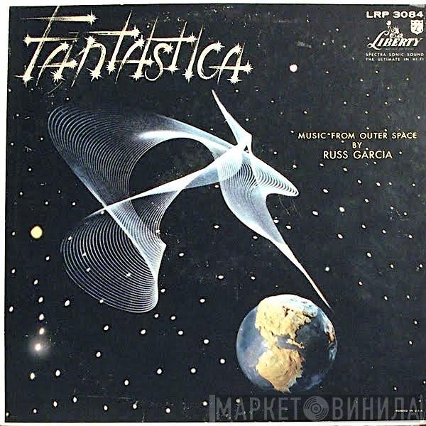  Russell Garcia And His Orchestra  - Fantastica - Music From Outer Space