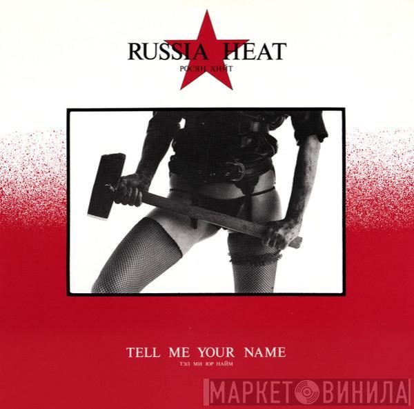 Russia Heat - Tell Me Your Name