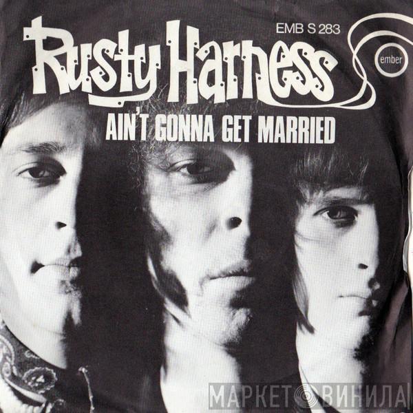 Rusty Harness - Ain't Gonna Get Married