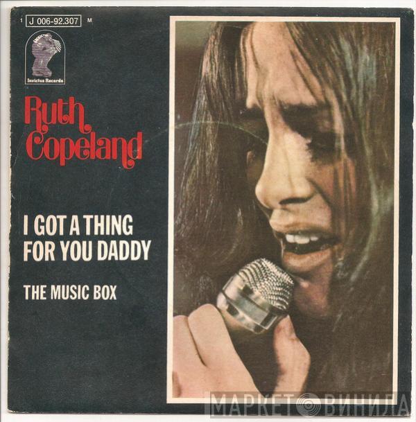 Ruth Copeland - I Got  A Thing For You Daddy