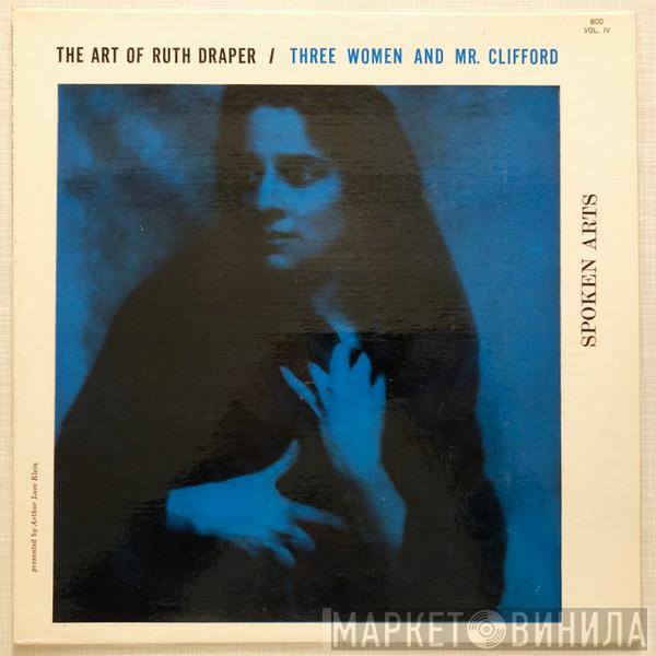 Ruth Draper - The Art Of Ruth Draper Vol. IV (Three Women And Mr. Clifford)