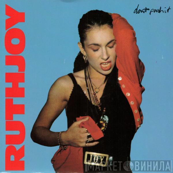 Ruth Joy - Don't Push It