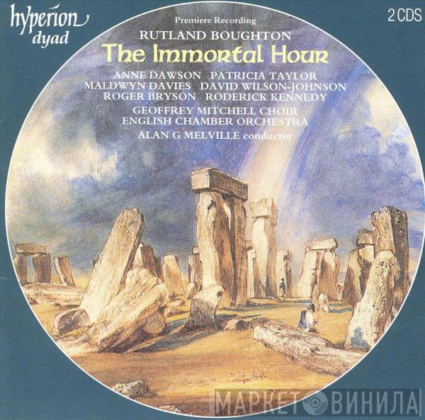 Rutland Boughton, Anne Dawson, Patricia Taylor, Maldwyn Davies, David Wilson-Johnson, Roger Bryson, Roderick Kennedy, The Geoffrey Mitchell Choir, English Chamber Orchestra, Alan G. Melville - The Immortal Hour