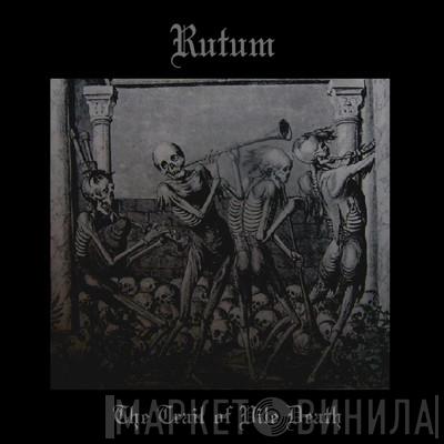 Rutum - The Trail Of Vile Death