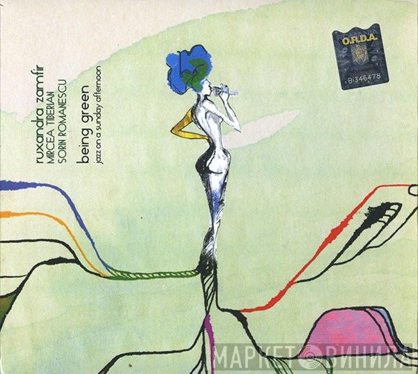 Ruxandra Zamfir, Mircea Tiberian, Sorin Romanescu - Being Green (Jazz On A Sunday Afternoon)