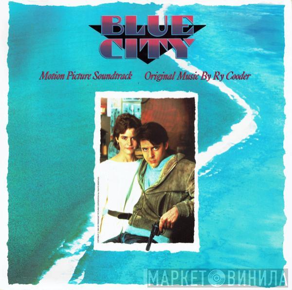 Ry Cooder - Blue City (Motion Picture Soundtrack)