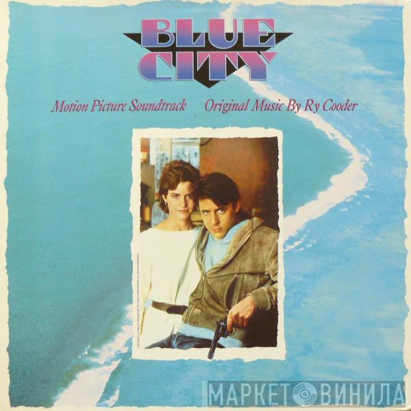  Ry Cooder  - Blue City