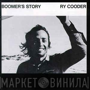  Ry Cooder  - Boomer's Story
