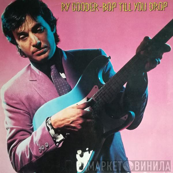  Ry Cooder  - Bop Till You Drop