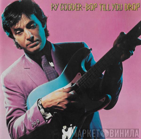 Ry Cooder - Bop Till You Drop