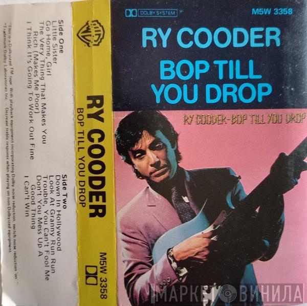  Ry Cooder  - Bop Till You Drop